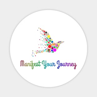 Manifest Your Dreams - Bird Magnet